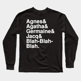 Agnes, Agatha, Germaine & Jacq Long Sleeve T-Shirt